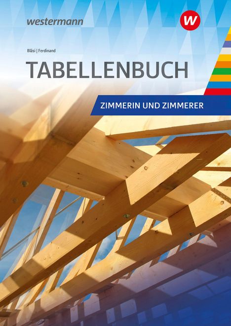 Walter Bläsi: Tabellenbuch Zimmerer. Schülerband, Buch