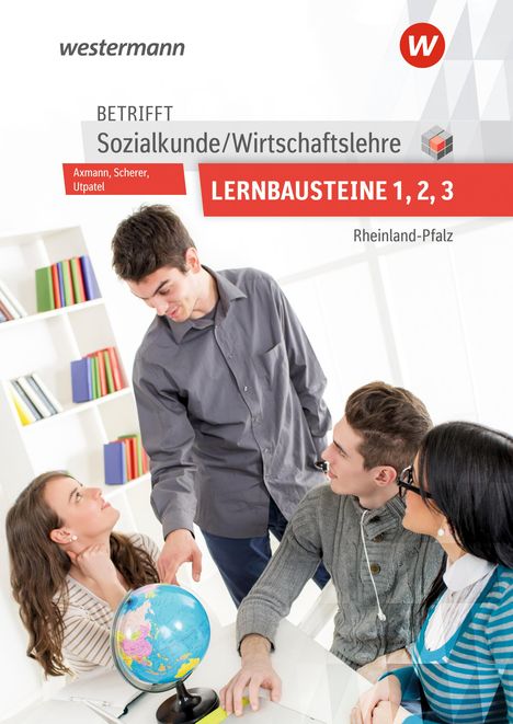 Alfons Axmann: Betrifft Sozialkunde / Wirtschaftslehre. Lernbausteine 1-3: Lehr- und Arbeitsbuch. Rheinland-Pfalz, Buch