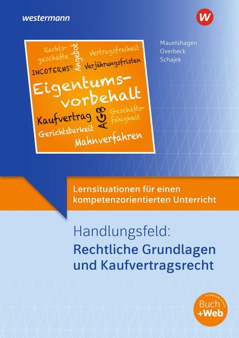 Lernsituationen für kompetenzorientierten Unterricht, Handlungsfeld: Rechtliche Grundlagen, Kaufvertragsrecht.