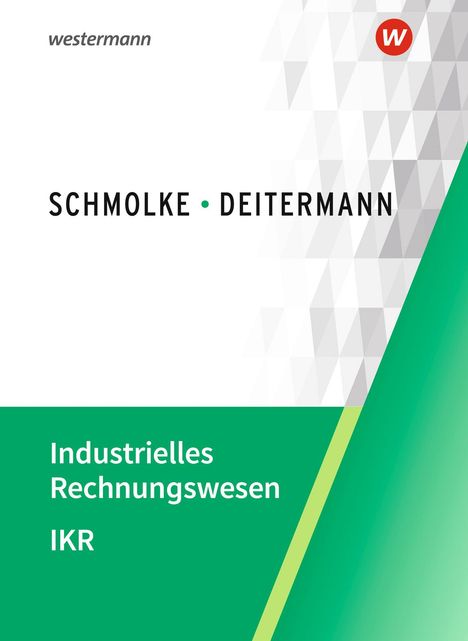"Schmolke · Deitermann. Industrielles Rechnungswesen IKR." Oben weißer Hintergrund mit grauem Muster, unten grün.