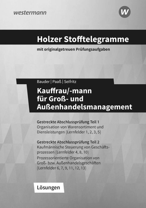 Christian Seifritz: Holzer Stofftelegramme Kauffrau/-mann für Groß- und Außenhandelsmanagement. Lösungsband. Baden-Württemberg, Buch