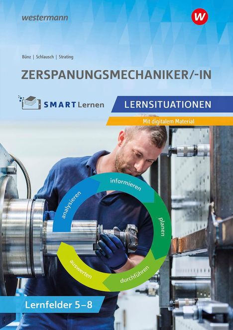 Zerspanungsmechaniker/-in, SMART Lernen, Lernsituationen, Mit digitalem Material, Lernfelder 5-8. Person an einer Maschine.