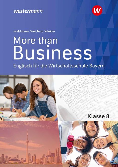 "More than Business" ist der Titel, darunter "Englisch für die Wirtschaftsschule Bayern". Bilder zeigen Schüler und Toronto.