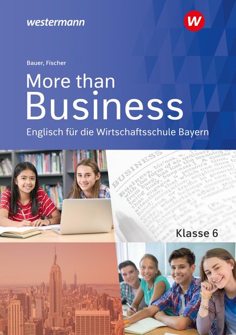 Thomas Bauer: More than Business 6. Schulbuch. Englisch an der Wirtschaftsschule in Bayern, Buch