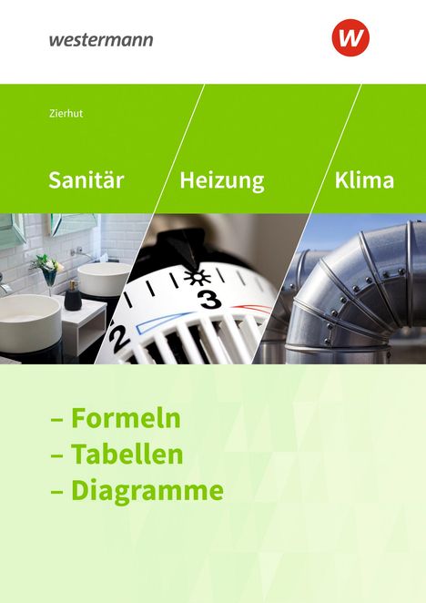 Herbert Zierhut: Sanitär, Heizung und Klima. Formeln, Tabellen, Diagramme: Formelsammlung, Buch