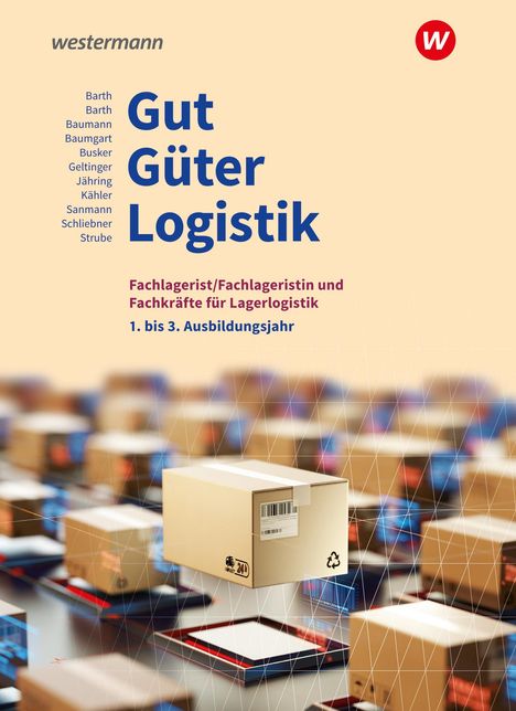 Inka Schliebner: Gut - Güter - Logistik: Fachlageristen und Fachkräfte für Lagerlogistik. 1. bis 3. Ausbildungsjahr: Schülerband, Buch