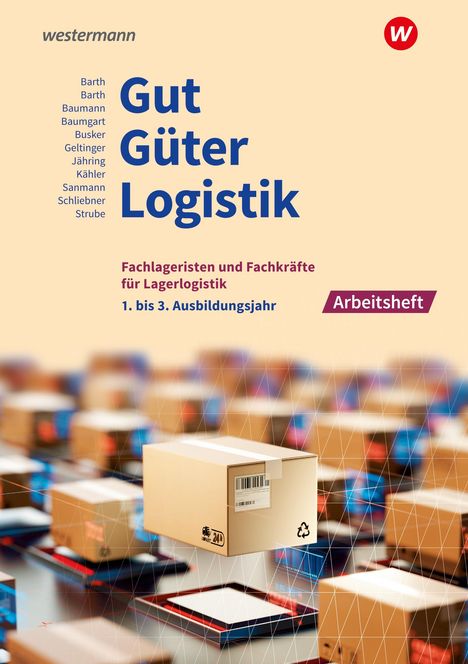 Inka Schliebner: Gut - Güter - Logistik: Fachlageristen und Fachkräfte für Lagerlogistik. 1. bis 3. Ausbildungsjahr: Arbeitsheft, Buch