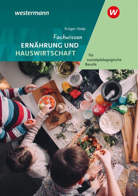 Katja Krüger-Stolp: Fachwissen Ernährung und Hauswirtschaft für sozialpädagogische Berufe. Schulbuch, Buch