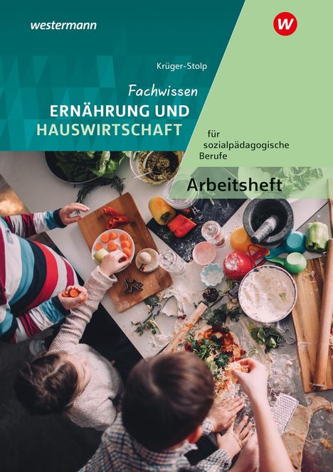 Katja Krüger-Stolp: Fachwissen Ernährung und Hauswirtschaft für sozialpädagogische Berufe. Arbeitsheft, Buch