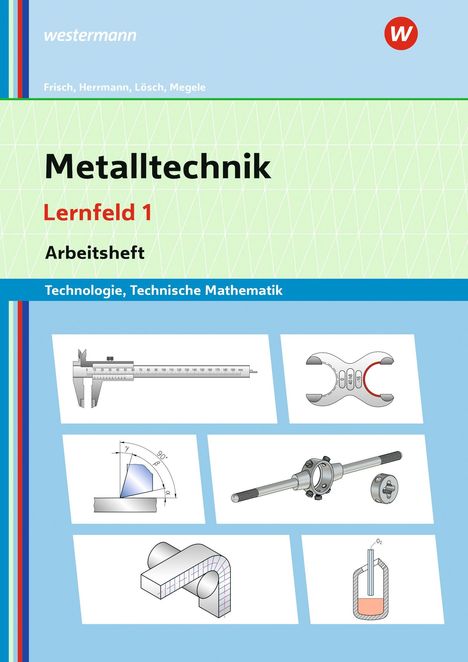"Metalltechnik Lernfeld 1 Arbeitsheft" steht oben. Darunter technische Illustrationen von Werkzeugen und Formen auf blauem Hintergrund.