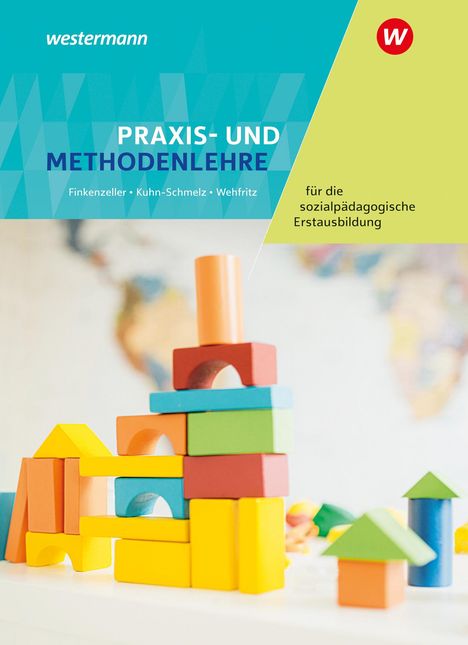 Rita Wehfritz: Praxis- und Methodenlehre für die sozialpädagogische Erstausbildung. Schulbuch, Buch