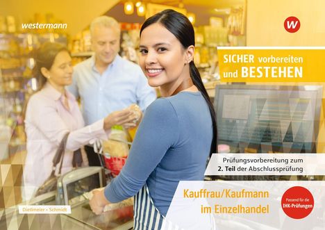 „SICHER vorbereiten und BESTEHEN“; „Kauffrau/Kaufmann im Einzelhandel“. Junge Frau lächelt an Kasse in einem Laden.