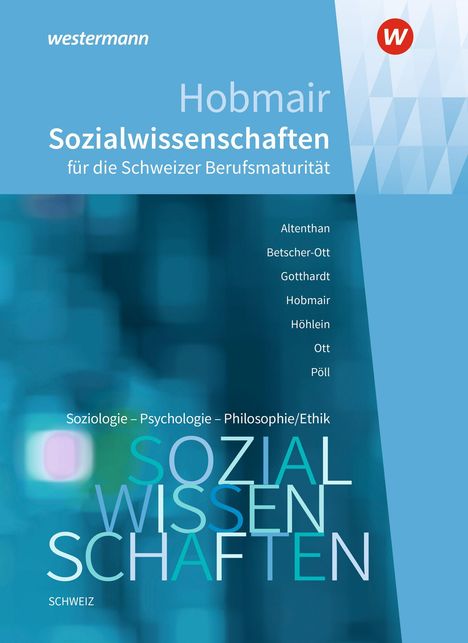 westermann, Hobmair, Sozialwissenschaften, Schweizer Berufsmaturität. Autoren: Altenthan, Betscher-Ott, Gotthardt, Höhlein.