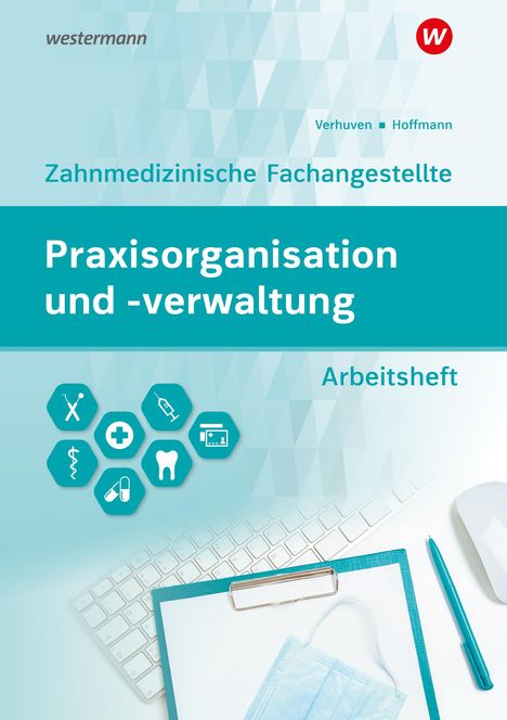 Johannes Verhuven: Praxisorganisation und -verwaltung für Zahnmedizinische Fachangestellte, Buch