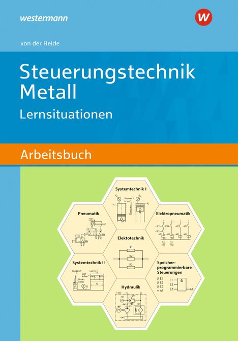 Volker von der Heide: Steuerungstechnik Metall. Schulbuch, Buch