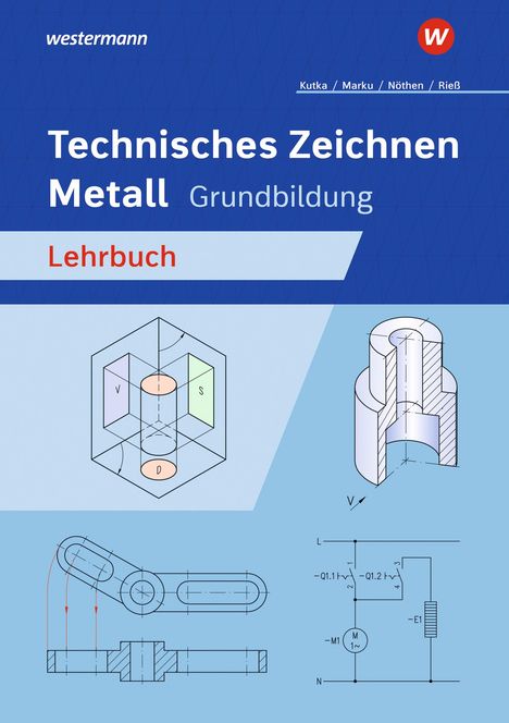 Karl-Georg Noethen: Technisches Zeichnen Metall. Grundbildung. Schülerband, Buch