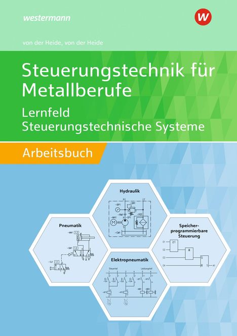 "Steuerungstechnik für Metallberufe. Arbeitsbuch. Pneumatik, Hydraulik, Elektropneumatik, Speicherprogrammierbare Steuerung."