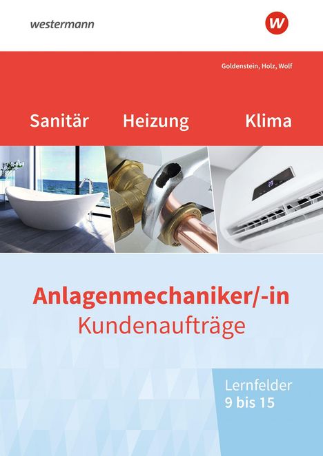Sanitär, Heizung, Klima. Anlagenmechaniker/-in Kundenaufträge. Lernfelder 9 bis 15. Mit Badewanne, Rohr und Klimaanlage.