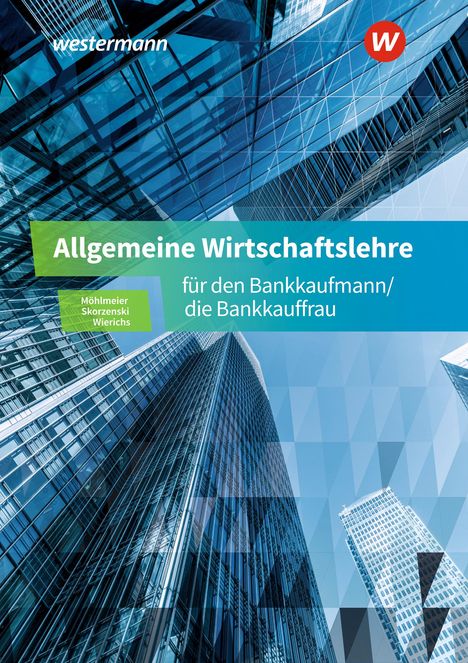 Friedmund Skorzenski: Allgemeine Wirtschaftslehre für den Bankkaufmann/die Bankkauffrau. Schulbuch, Buch