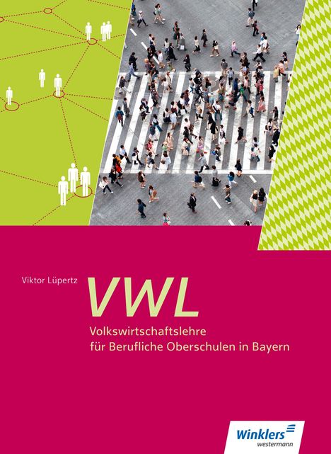 Klaus Wachter: Volkswirtschaftslehre für Berufliche Oberschulen. Schülerband 11 / 12. Bayern, Buch