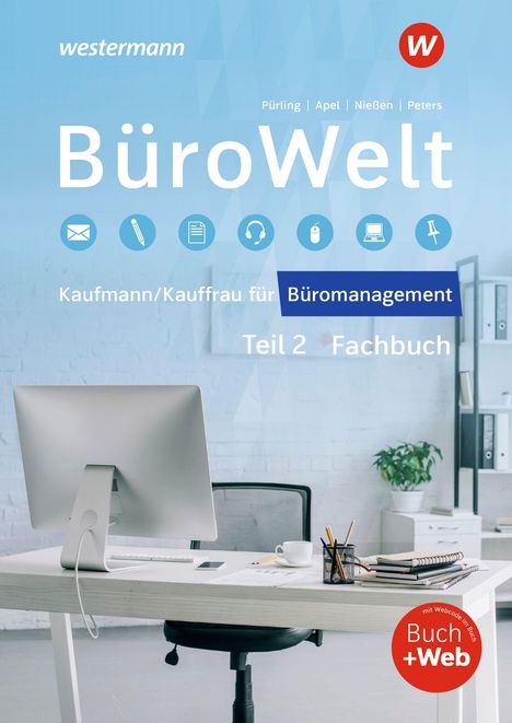 "BüroWelt: Kaufmann/Kauffrau für Büromanagement Teil 2 Fachbuch." Ein moderner, aufgeräumter Büroschreibtisch.
