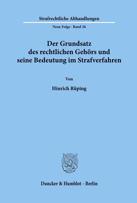 Hinrich Rüping: Der Grundsatz des rechtlichen Gehörs und seine Bedeutung im Strafverfahren., Buch