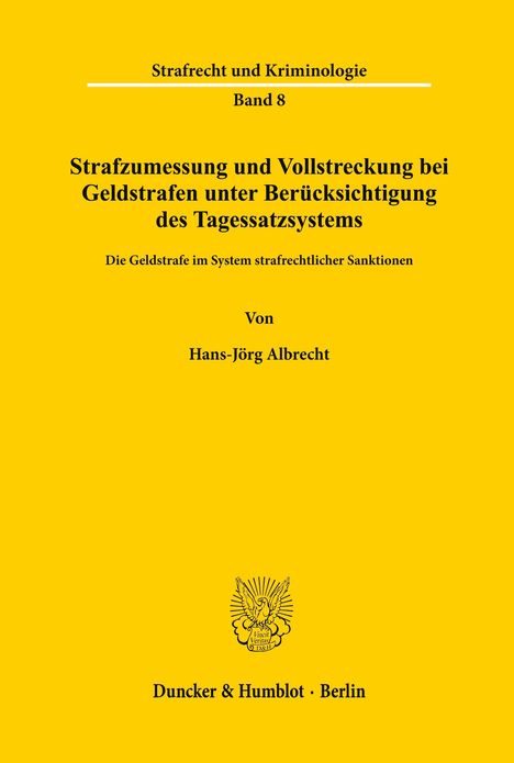 Hans-Jörg Albrecht: Strafzumessung und Vollstreckung bei Geldstrafen unter Berücksichtigung des Tagessatzsystems., Buch