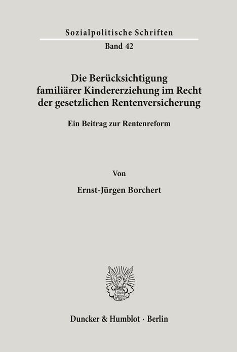 Ernst-Jürgen Borchert: Die Berücksichtigung familiärer Kindererziehung im Recht der gesetzlichen Rentenversicherung., Buch