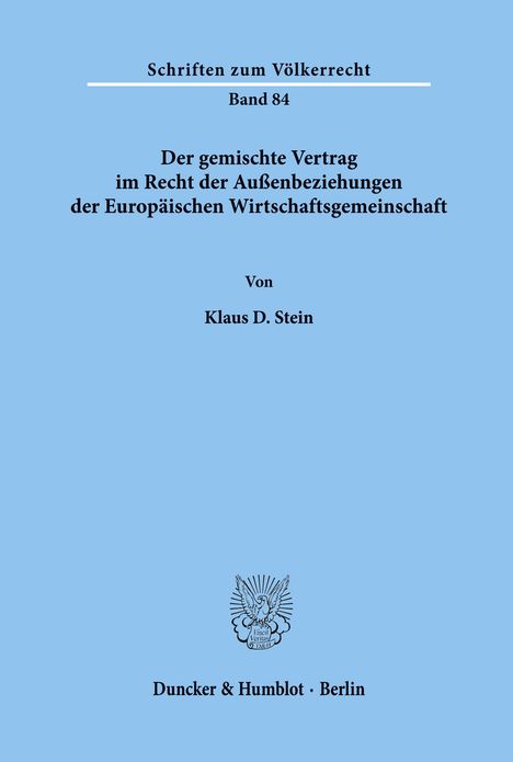 Klaus D. Stein: Der gemischte Vertrag im Recht der Außenbeziehungen der Europäischen Wirtschaftsgemeinschaft., Buch