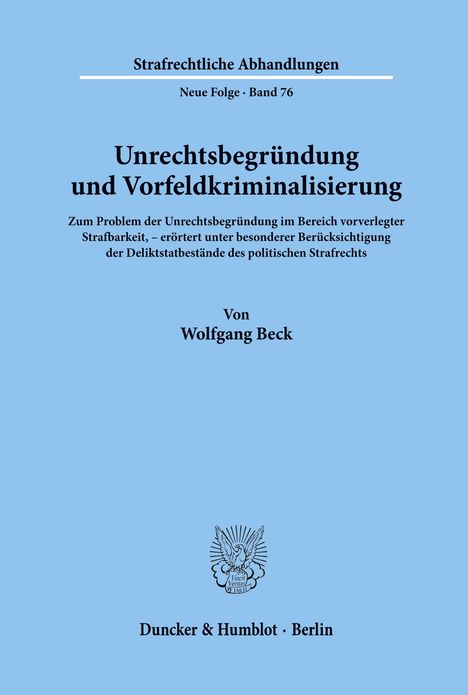Wolfgang Beck: Unrechtsbegründung und Vorfeldkriminalisierung., Buch