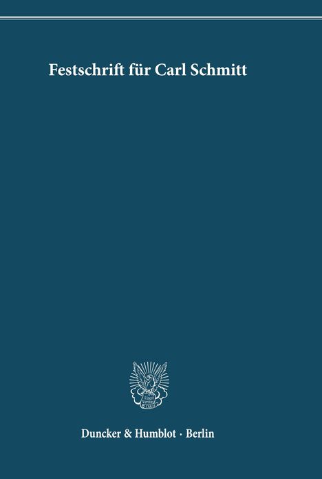 "Festschrift für Carl Schmitt", darunter das Logo eines Adlers mit "Inven Veritas", unten "Duncker & Humblot · Berlin". Dunkelblauer Hintergrund.