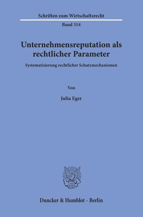 Julia Eger: Eger, J: Unternehmensreputation als rechtlicher Parameter, Buch