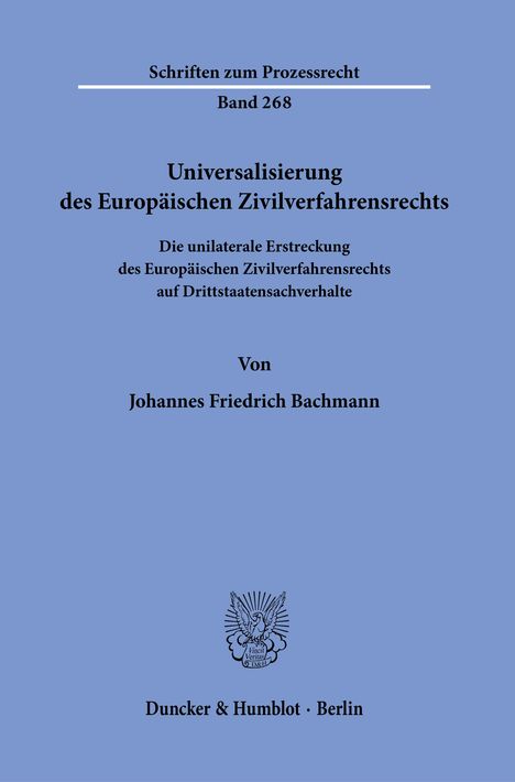 Johannes Friedrich Bachmann: Bachmann, J: Universalisierung des Europäischen Zivilverfahr, Buch