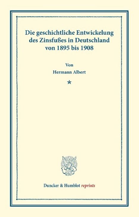Hermann Albert: Die geschichtliche Entwickelung des Zinsfußes in Deutschland, Buch