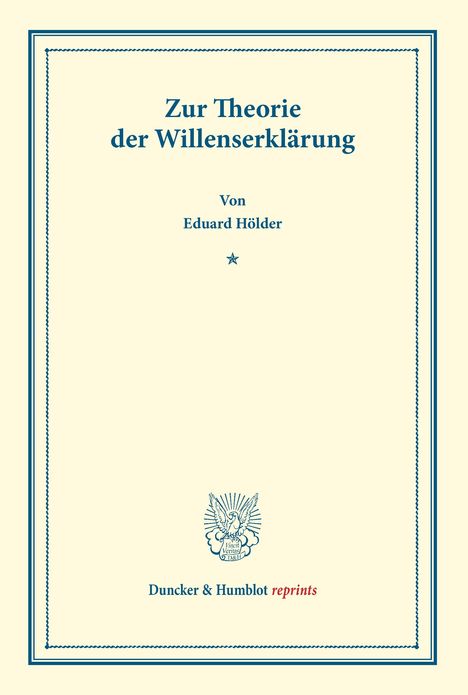 Eduard Hölder: Zur Theorie der Willenserklärung., Buch