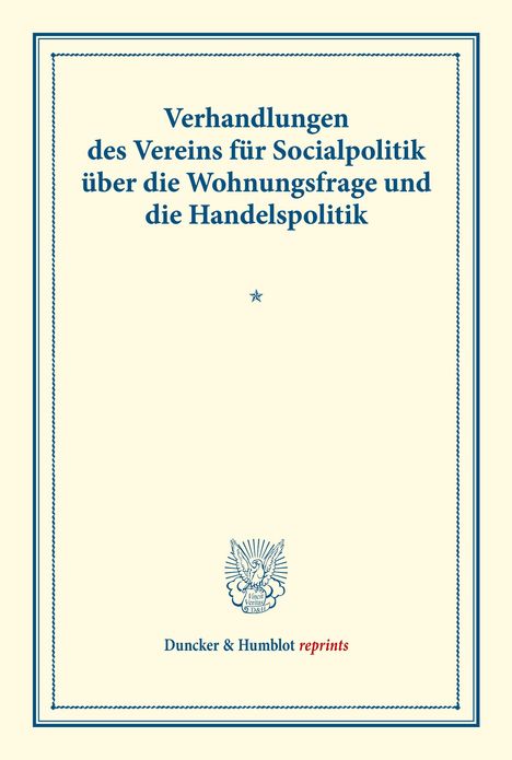 /: Verhandlungen des Vereins für Socialpolitik über die Wohnungsfrage und die Handelspolitik., Buch