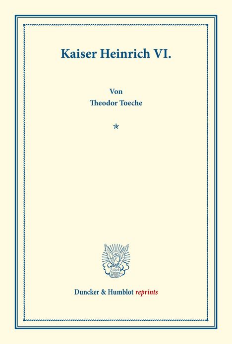 Theodor Toeche: Kaiser Heinrich VI., Buch