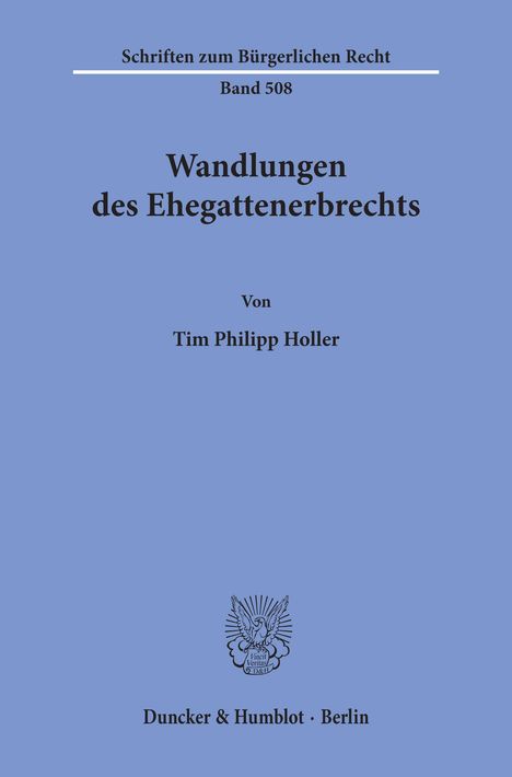 Tim Philipp Holler: Wandlungen des Ehegattenerbrechts., Buch