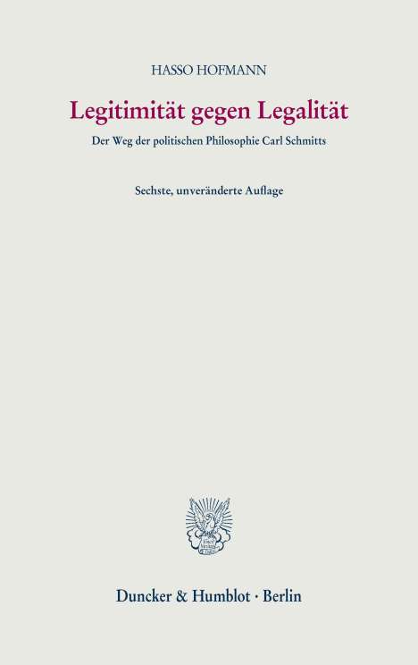Hasso Hofmann: Hofmann, H: Legitimität gegen Legalität, Buch