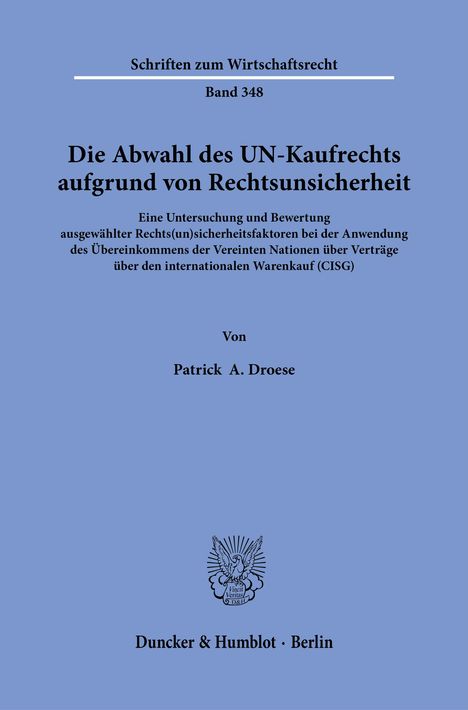 Patrick A. Droese: Die Abwahl des UN-Kaufrechts aufgrund von Rechtsunsicherheit., Buch
