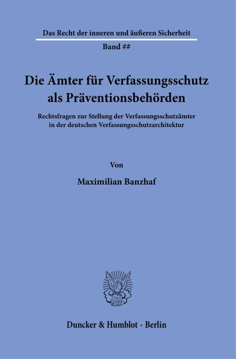 Maximilian Banzhaf: Die Ämter für Verfassungsschutz als Präventionsbehörden, Buch