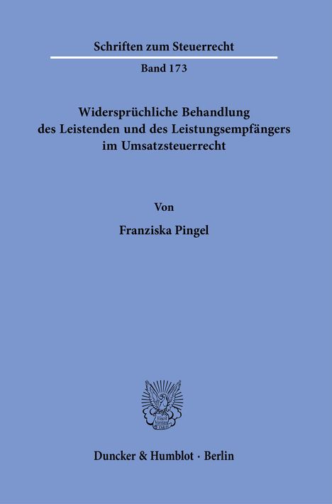 Franziska Pingel: Widersprüchliche Behandlung des Leistenden und des Leistungsempfängers im Umsatzsteuerrecht., Buch