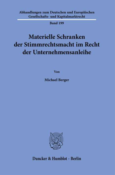 Michael Berger: Materielle Schranken der Stimmrechtsmacht im Recht der Unternehmensanleihe., Buch