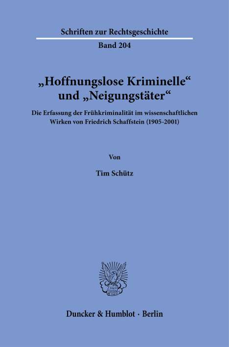 Tim Schütz: Schütz, T: »Hoffnungslose Kriminelle« und »Neigungstäter«., Buch