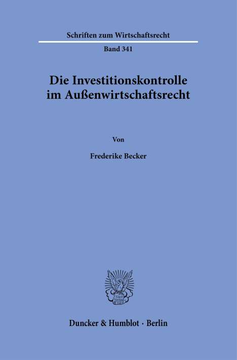 Frederike Becker: Die Investitionskontrolle im Außenwirtschaftsrecht., Buch