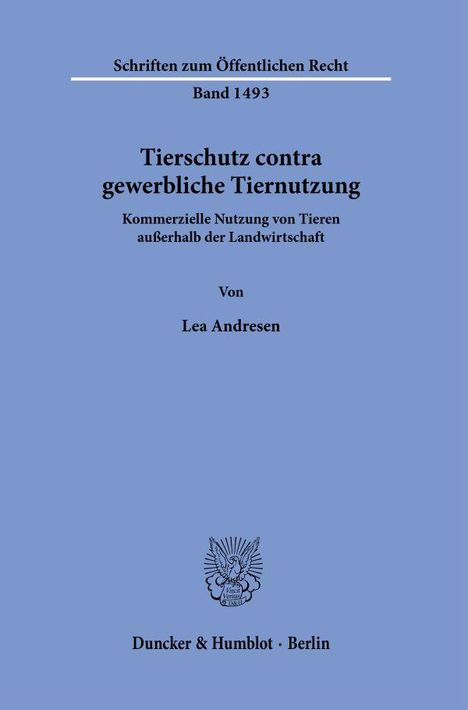 Lea Andresen: Tierschutz contra gewerbliche Tiernutzung, Buch