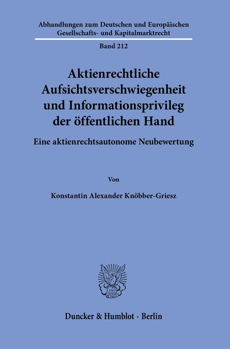 Konstantin Alexander Knöbber-Griesz: Aktienrechtliche Aufsichtsverschwiegenheit und Informationsprivileg der öffentlichen Hand., Buch