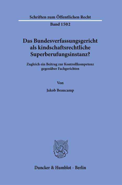 Jakob Beaucamp: Das Bundesverfassungsgericht als kindschaftsrechtliche Superberufungsinstanz?, Buch