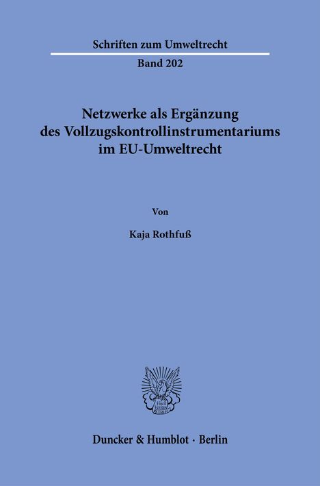 Kaja Rothfuß: Netzwerke als Ergänzung des Vollzugskontrollinstrumentariums im EU-Umweltrecht, Buch