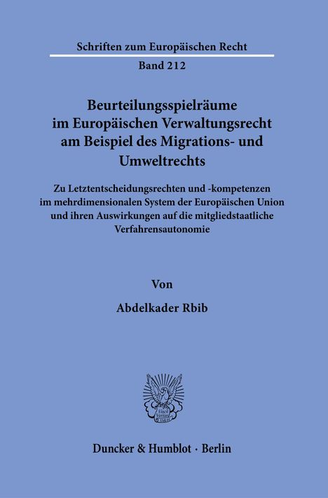 Abdelkader Rbib: Beurteilungsspielräume im Europäischen Verwaltungsrecht am Beispiel des Migrations- und Umweltrechts., Buch